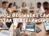 How Beginners Can Start Freelancing